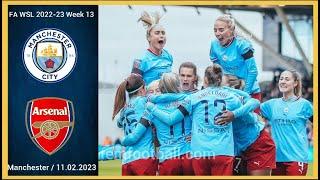 [2-1] | 11.02.2023 | Manchester City Women vs Arsenal Women FAWSL 2022-23 Week 13