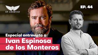 Especial entrevista a Iván Espinosa de los Monteros