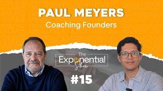 Paul Meyers: Coaching Founders | Ep #15