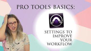 Pro Tools Settings to Improve Your Workflow