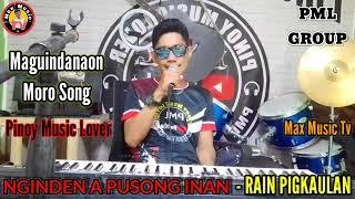 NGINDEN A PUSONG INAN by Rain Pigkaulan (cover) PML GROUP LIVE & Moro Song