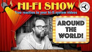 Hi-Fi Show: Around the world!