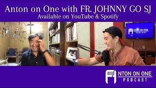 Anton on One with FR JOHNNY GO SJ (Faith and Doubt, Prayer, Homosexuality, Other Religions)