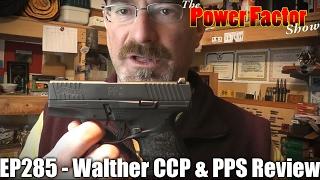 Episode 285 - Walther CCP and PPS Review