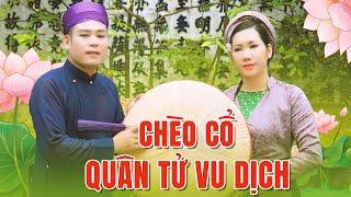 CHÈO CỔ KINH ĐIỂN || Quân Tử Vu Dịch - Lần đầu kết hợp 2 giọng hát chèo rất hay: Thế Hoan - Thu Hiền