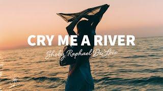 Shoby, Raphael DeLove - Cry Me A River (Lyrics)