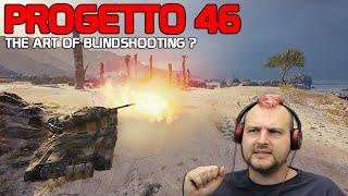 Progetto 46 - The art of blindshooting? | World of Tanks