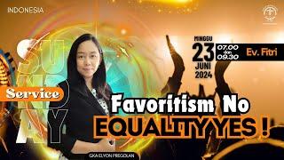 Khotbah Indonesia 23 Juni 2024 | Favoritism No, Equality Yes ! | Ev. Fitri