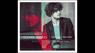 Elemér Balázs - Chopin 24 Preludes and 24 Reflections: 01 No  1 C major