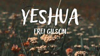 FREI GILSON - YESHUA - MÚSICA CATÓLICA [LETRA]