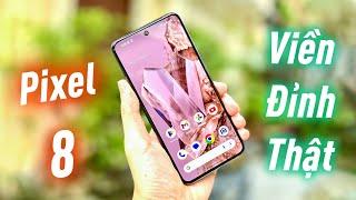 Trên tay Google Pixel 8: Series cao nhất của hãng, Viền đỉnh, Cầm sướng, Tensor G3 !