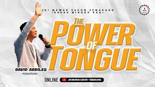 THE POWER OF TONGUE | Sdr. David Ardiles | Sunday Service | 9 Juni 2024