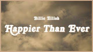 Billie Eilish - Happier Than Ever (full song) Lyrics " When I'm away from you I'm happier than ever"