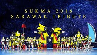 SUKMA 2016 Sarawak Tribute