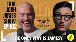 EPISODE 102 - THAT JOSH JAMES SHOW - THE ONLY WAY IS JAMESY #comedy #podcast