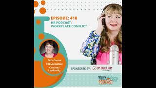 Episode 418 HR Podcast: Workplace Conflict