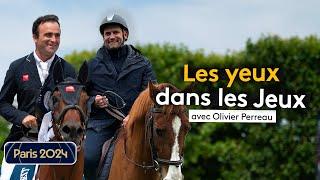 Paris 2024 : les yeux dans les Jeux avec le cavalier Olivier Perreau