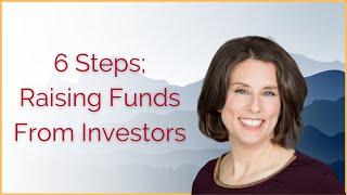 6 Steps To Raising Funds From Investors