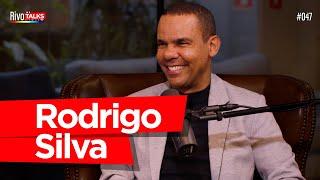 RODRIGO SILVA | RivoTalks #047