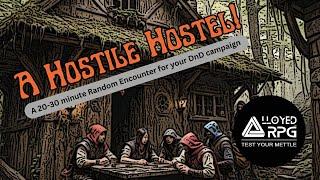 A Hostile Hostel!  Random encounter for your DnD Alloyed RPG campaign