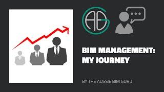 BIM Management - My Journey