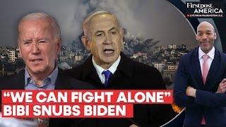 Netanyahu Ignores Biden’s Warning, Says Israel will “Stand Alone and Fight”| Firstpost America