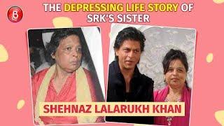 The Depressing Life Story Of Shah Rukh Khan's Sister Shahnaz Lalarukh Khan