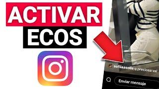 Cómo ACTIVAR o DESACTIVAR los ECOS en las HISTORIAS de INSTAGRAM si NO APARECE | Tutorial