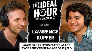 American Express Platinum and Excellent Credit At 18 Years Old | The Ideal Hour Podcast | EP 3