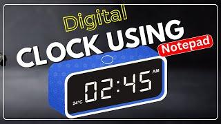 Digital Clock Using Notepad ⏰