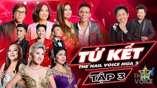 TỨ KẾT THE NAIL VOICE 2022 TẬP 3 | Nhiều Giọng Hát Mới Lạ Chinh Phục Khán Giả The Nail Voice