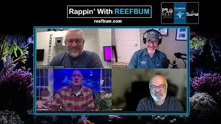 Rappin' With ReefBum: Guests Dr. Sanjay Joshi, Mike Paletta & Claude Schuhmacher