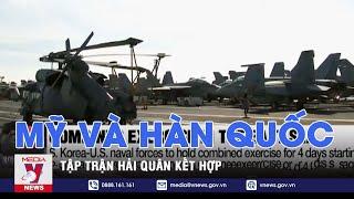 Mỹ và Hàn Quốc tập trận hải quân kết hợp - VNEWS