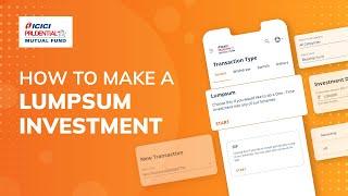How to Make a Lumpsum Investment | ICICI Prudential Mutual Fund