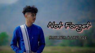 Kaw Ter_Not Forget_Ft Lwe Poe [Official MV]