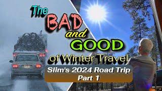 The Good and Bad of Winter Travel: Slim's 2024 Road Trip Part 1