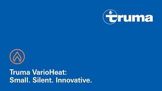 Small. Silent. Innovative. Truma VarioHeat