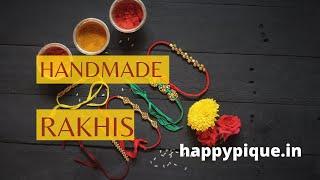 Handmade Rakhi | Handcrafted Rakis | Raksha Bandhan | Gift Ideas | Happy Pique | Brother and Sister