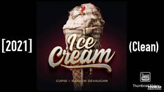 Cupid Ft. Raheem DeVaughn - Ice Cream [2021] (Clean)