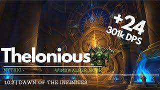 +24 Dawn of the Infinites | M+ | 10.2 | 301k overall | Windwalker Monk | Dragonflight