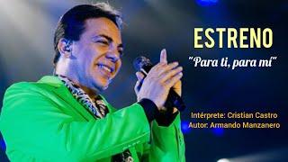 "Para ti, para mí" (ESTRENO) - CRISTIAN CASTRO | Córdoba, Argentina - (08/11/2024)