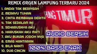 ORGEN REMIX LAMPUNG FULL ALBUM TERBAIK 2024 100% BASS SUPER ENAK AUDIO JERNIH