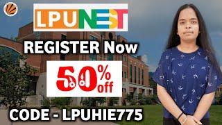 Get 50% Discount On LPUNEST Registration - Limited Time Offer | LPUNEST | Kirti Creators