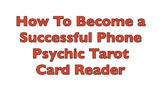 How To Make Money as a Phone Psychic Tarot Reader