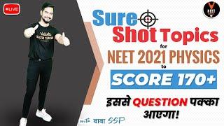 Sure Shot Topics for NEET Physics (2021) To Score 170+ | NEET 2021 Preparation | Sachin Sir