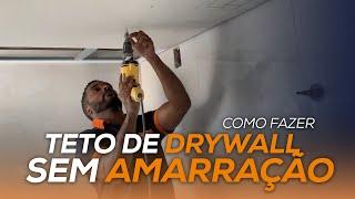 Como fazer teto de Drywall sem amarração?