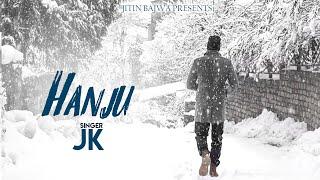 Hanju | JK | Jitin Bajwa | Chetan Chahal | Inder Sekhon | Latest Punjabi Songs