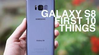 Galaxy S8: First 10 Things to Do!