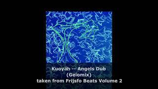 Kuoyah - Angels Dub (Geiomix)