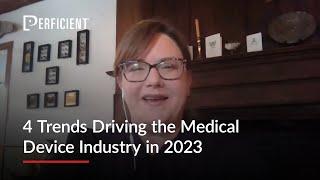 4 Trends Driving the Medical Device Industry in 2023